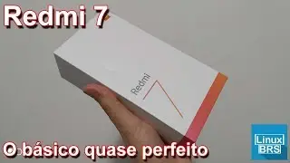 🔘 Xiaomi Redmi 7 - O Básico quase perfeito - UNBOXING e primeiras impressões