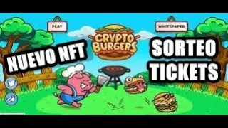 CRYPTO BURGUERS NUEVO NFT DE HAMBURGUESAS SORTEOS DE TICKETS PARA LA PREVENTA