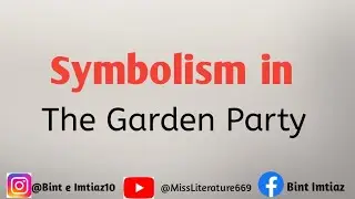 Symbolism in The Garden Party Explained in Urdu/ Hindi