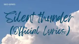 SIDD-SERIES &ndash; Silent Thunder (Official Music Video)