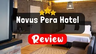 Novus Pera Hotel Istanbul Review - Should You Stay At This Hotel?