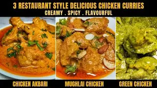 3 Easy Chicken Recipes | Mughlai Chicken, Chicken Akbari & Green Chicken