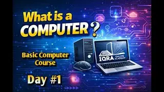 What is a computer | Defination of Computer | Computer Basic course  | Iqra Online Academy | Day#1
