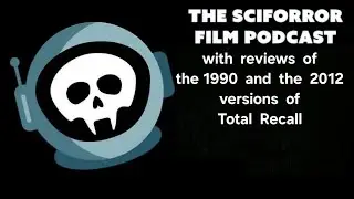 The Sciforror Film Podcast - Season 6 - Episode 27