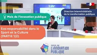 Mois de l&rsquo;innovation publique : Eco-responsabilit&eacute; dans le Sport et la Culture (PARTIE 1/2)