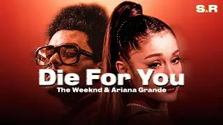 The Weeknd & Ariana Grande - Die For You (Remix) (Lyrics)