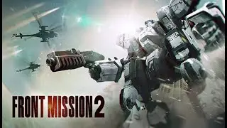 Прохождение FRONT MISSION 2: Remake на НГ+. Майор. Миссии 1-3. Ответы на юридические вопросы