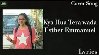 Kya Hua Tera Wada | Female version | Esther Emmanuel | Sad Song 2020.