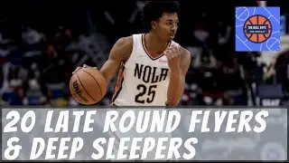 Deep Sleepers & High Upside Flyers for Fantasy Basketball 2022-23