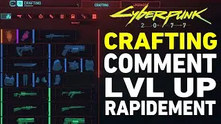 CYBERPUNK 2077 ► COMMENT LVL UP LE CRAFTING RAPIDEMENT ?
