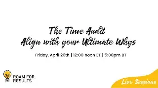 The Time Audit - Align With Your Ultimate Whys