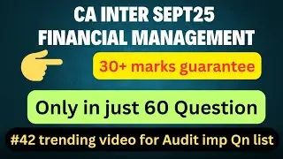 CA INTER FINANCIAL MANAGEMENT || 60QN : 30+ MARKS GUARANTEE || @AJAYGUPTA_Mentor 
