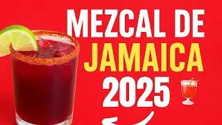 COMO PREPARAR MEZCAL DE JAMAICA (MEZCAL DE SABOR)