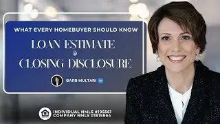 Understanding the Loan Estimate & Closing Disclosure: What Every Homebuyer Should Know