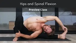 Hips and Spinal Flexion | Preview Class