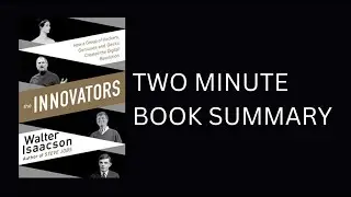 The Innovators by Walter Isaacson Book Summary