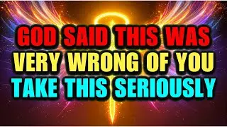 Chosen Ones, God Saw It All &mdash; And He Says This Was VERY WRONG Of You⚠️🔥