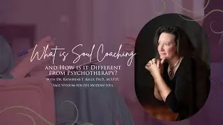 What is Soul Coaching and How is it Different from Psychotherapy?