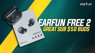 EarFun Free 2 review- Great Sub $50 Wireless Earbuds, So Many Features + Up to %20 Off, Best Budget?