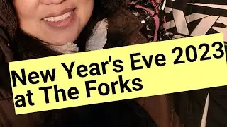 We watched the Fireworks at the Forks | New Year's Eve 2023 | Winnipeg