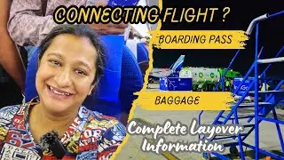 Fear Not : Complete Information About Connecting Flights and Layover Tips.