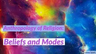 Anthropology of Religion: Beliefs and Modes