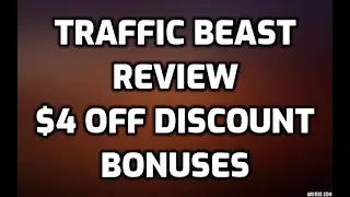Traffic Beast Review $4 OFF DISCOUNT COUPON CODE Bonuses Members Area Software Demo & All OTO Info