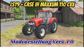 LS19/FS19 🚜 CASE IH MAXXUM 110 CVX [ Vers. 1.0] Modvorstellung