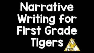 Narrative Writing for TRES First Grade