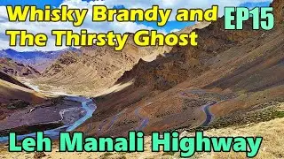 Whisky, Brandy and Thirsty Ghost | Ep15 Ladakh Road Trip | Leh Manali Highway | English Subtitles