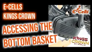 Accessing the Bottom Basket on E-CELLS KINGS CROWN 2000w AWD E-Bike