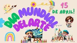 Canci&oacute;n para el D&iacute;a Mundial del Arte 🎨✨(D&iacute;a del arte) (15 de Abril)  &ldquo;Un Mago del Color &ldquo;🎨