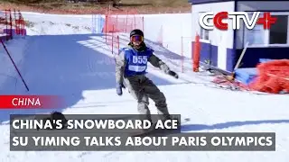 China's Snowboard Ace Su Yiming Talks About Paris Olympics