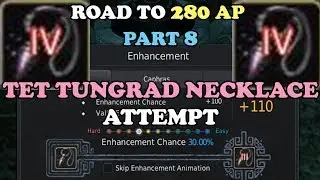 BDO - Road To 280 AP Part 8: TET Tungrad Necklace attempt