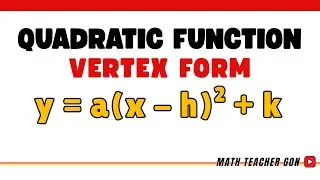 Converting Quadratic Function to Vertex Form y = a(x - h)^2 + k : Equation of Parabola