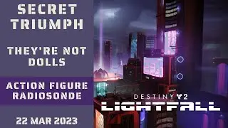 Destiny 2 - Action Figure Radiosonde Location Guide - Secret Triumph They're Not Dolls - 22 Mar 2023