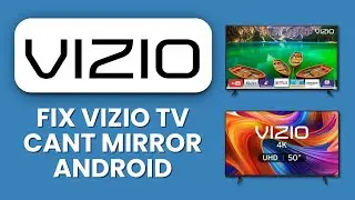 VIZIO TV CANT MIRROR ANDROID 📱 Fix Android Screen Casting & SmartCast Issues Fast