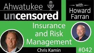 042 Insurance and Risk Management with Chris Kamin : Ahwatukee Uncensored with Howard Farran