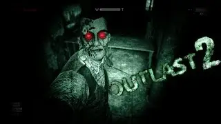 Outlast 2: FROM START TO (ALMOST) FINISH!!
