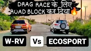 क्या ऐसा भी हो सकता है😳?..|| W-RV vs ECOSPORT DRAG RACE 🔥💥
