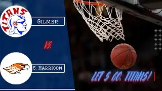Gilmer County High School Lady Titans vs. South Harrison Hawks