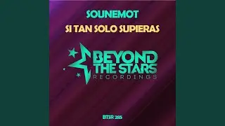 Si Tan Solo Supieras (Original Mix)