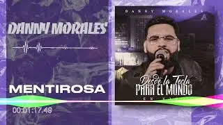Danny Morales - Mentirosa - Desde La Tecla Para El Mundo (Audio)