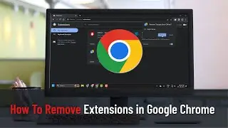 How To Remove Extensions in Google Chrome (Guide)