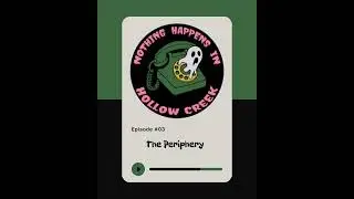 Episode 3: The Periphery
