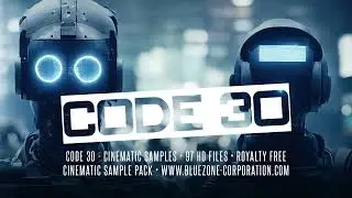 Code 30 - Cinematic Samples - Epic Cinematic Sample Pack for Instant Download - Bluezone Corporation