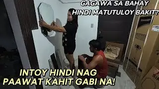 GAGAWA SA BAHAY HINDI MATUTULOY BAKIT? 