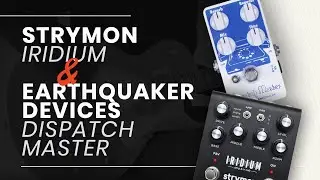 Jam #2 - Strymon Iridium & Earthquaker Devices Dispatch Master