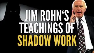 10 Common Principles of Jim Rohn's Teachings and Shadow Work