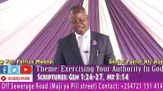APOSTOLIC FAITH CHURCH RUAI- EXERCISING YOUR AUTHORITY IN GOD